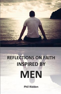 REFLECTIONS ON FAITH INSPIRED BY MEN - Ridden, Phil