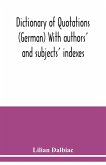Dictionary of quotations (German) With authors' and subjects' indexes