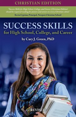 Success Skills for High School, College, and Career (Christian Edition), Revised - Green, Cary J.