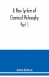 A New System of Chemical Philosophy... - Bild 1