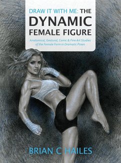 Draw It With Me - The Dynamic Female Figure - Hailes, Brian C