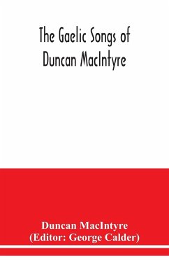 The Gaelic songs of Duncan MacIntyre - Macintyre, Duncan