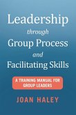 Leadership Through Group Process and Facilitating Skills