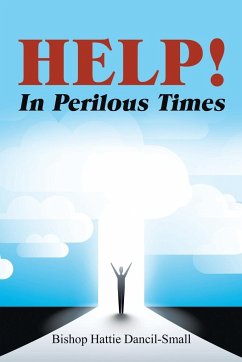Help! in Perilous Times - Dancil-Small, Bishop Hattie