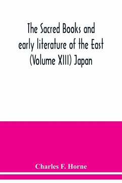 The sacred books and early literature of the East (Volume XIII) Japan - F. Horne, Charles