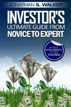 Stock Market Investing For Beginners - Investor's Ultimate Guide From Novice to Expert - Walker, Jonathan S.