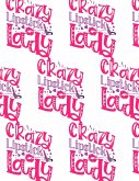 Crazy Lipstick Lady Composition Notebook - Large Ruled Notebook - 8.5x11 Lined Notebook (Softcover Journal / Notebook / Diary)