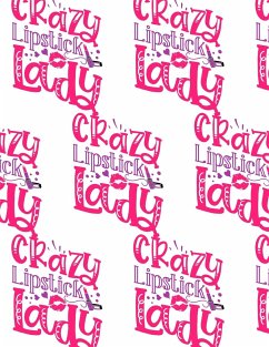 Crazy Lipstick Lady Composition Notebook - Large Ruled Notebook - 8.5x11 Lined Notebook (Softcover Journal / Notebook / Diary) - Blake, Sheba