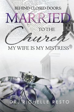 Married To The Church: My Wife Is My Mistress - Resto, Richelle