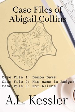 Case Files of Abigail Collins (eBook, ePUB) - Kessler, A. L.
