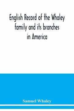 English record of the Whaley family and its branches in America - Whaley, Samuel
