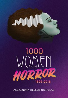 1000 Women In Horror, 1895-2018 - Heller-Nicholas, Alexandra