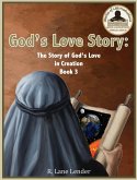 God's Love Story Book 3: The Story of God's Love in Creation