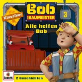 Folge 03: Alle helfen Bob (Die Klassiker) (MP3-Download)