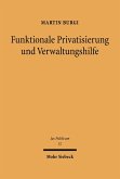 Funktionale Privatisierung und Verwaltungshilfe (eBook, PDF)