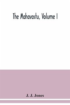 The Mahavastu, Volume I - J. J. Jones