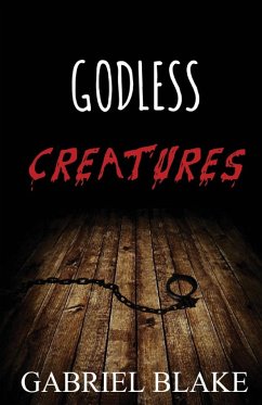 Godless Creatures - Blake, Gabriel