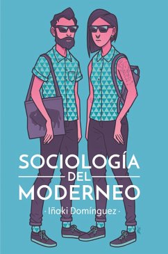 Sociología del moderneo (eBook, ePUB) - Domínguez, Iñaki