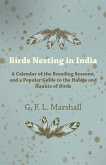 Birds Nesting in India - A Calendar of the Breeding Seasons, and a Popular Guide to the Habits and Haunts of Birds (eBook, ePUB)