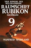 Raumschiff Rubikon Großband 9 - Vier Romane der Weltraumserie (eBook, ePUB)