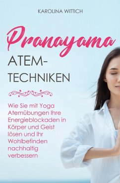 Pranayama Atemtechniken (eBook, ePUB) - Wittich, Karolina