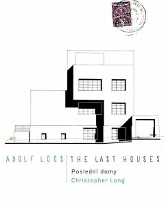 Adolf Loos: The Last Houses - Loos, Adolf