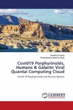Covid19 Porphyrinoids, Humans & Galactic Viral Quantal Computing Cloud