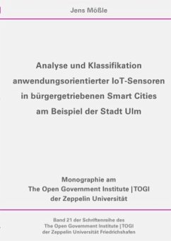 Analyse und Klassifikation anwendungsorientierter IoT Sensoren in bürgergetriebenen Smart Cities am Beispiel der Stadt U - Mößle, Jens