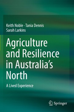 Agriculture and Resilience in Australia¿s North - Noble, Keith;Dennis, Tania;Larkins, Sarah