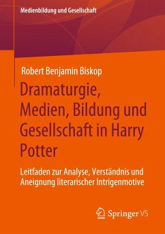 Dramaturgie, Medien, Bildung und Gesellschaft in Harry Potter - Biskop, Robert Benjamin