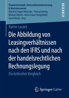 Die Abbildung von Leasingverhältnissen nach den IFRS und nach der handelsrechtlichen Rechnungslegung - Lazarz, Katrin