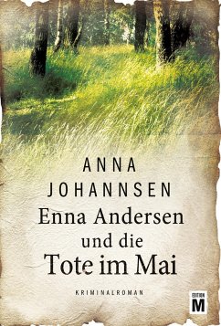 Enna Andersen und die Tote im Mai - Johannsen, Anna