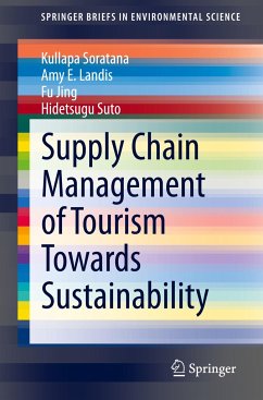 Supply Chain Management of Tourism Towards Sustainability - Soratana, Kullapa;Landis, Amy E.;Jing, Fu