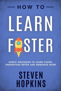How To Learn Faster (eBook, ePUB) - Hopkins, Steven