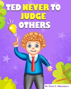 Ted Never to Judge Others (eBook, ePUB) - Okonkwo, Paul C.