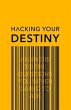 Hacking your destiny (eBook, ePUB) - Bild 1