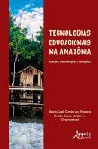 Tecnologias Educacionais na Amazônia: Tensões, Contradições e Mediações (eBook, ePUB)