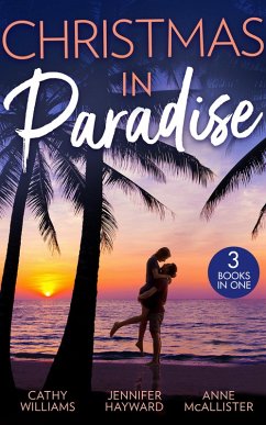 Christmas In Paradise: His Christmas Acquisition (One Christmas Night In...) / Christmas at the Tycoon's Command / The Boss's Wife for a Week (eBook, ePUB) - Williams, Cathy; Hayward, Jennifer; Mcallister, Anne