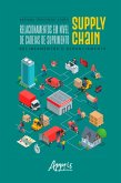 Relacionamentos em Nível de Cadeias de Suprimento Supply Chain: Delineamentos e Gerenciamento (eBook, ePUB)