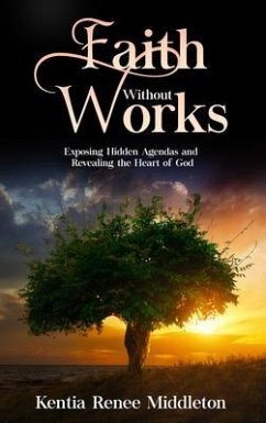 Faith Without Works (eBook, ePUB) - Middleton, Kentia Renee