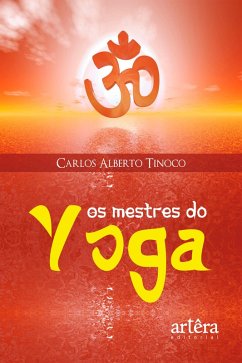 Os Mestres do Yoga (eBook, ePUB) - Tinoco, Carlos Alberto