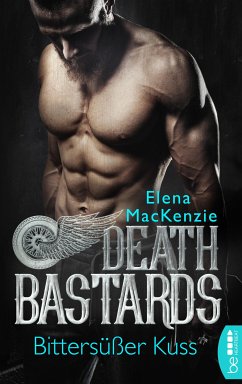 Death Bastards – Bittersüßer Kuss (eBook, ePUB) - MacKenzie, Elena