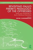 Revisiting Paulo Freire's Pedagogy of the Oppressed (eBook, ePUB)