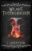 We Are Toten Herzen (TotenUniverse, #1) (eBook, ePUB)
