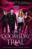 The Doomsday Trial: A Fae Adventure Romance (The Faerie Race, #3) (eBook, ePUB)