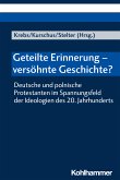 Geteilte Erinnerung - versöhnte Geschichte? (eBook, PDF)