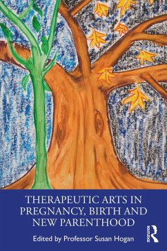 Therapeutic Arts in Pregnancy, Birth and New Parenthood (eBook, ePUB)