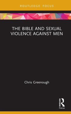 The Bible and Sexual Violence Against Men (eBook, PDF) - Greenough, Chris