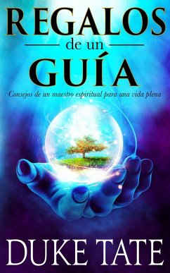 Cover Regalos de un guía: consejos de un maestro espiritual para una vida plena (Mi gran viaje, #1) (eBook, ePUB)
