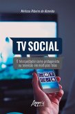 TV Social: O Telespectador como Protagonista na Televisão em Múltiplas Telas (eBook, ePUB)